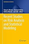 Recent Studies on Risk Analysis and Statistical Modeling
