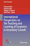 International Perspectives on the Teaching and Learning of Geometry in Secondary Schools (ICME-13 Monographs)