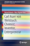 Carl Auer von Welsbach: Chemist, Inventor, Entrepreneur