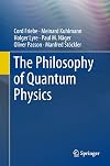 The Philosophy of Quantum Physics