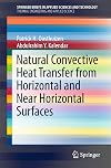 Natural Convective Heat Transfer from Horizontal and Near Horizontal Surfaces (SpringerBriefs in Applied Sciences and Technology)