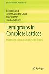 Semigroups in Complete Lattices: Quantales, Modules and Related Topics