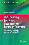 The changing epistemic governance of European education : the fabrication of the Homo Academicus Europeanus?
