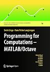 Programming for Computations - MATLAB/Octave A Gentle Introduction to Numerical Simulations with MATLAB/Octave