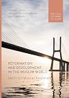 Reformation and development in the Muslim world : Islamicity indices as benchmark