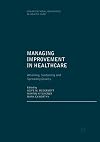 Managing Improvement in Healthcare Attaining, Sustaining and Spreading Quality