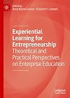 Experiential Learning for Entrepreneurship: Theoretical and Practical Perspectives on Enterprise Education