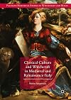 Classical Culture and Witchcraft in Medieval and Renaissance Italy (Palgrave Historical Studies in Witchcraft and Magic)