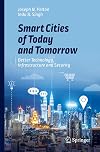 Smart Cities of Today and Tomorrow Better Technology, Infrastructure and Security