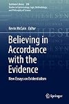 Believing in Accordance with the Evidence New Essays on Evidentialism