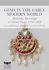 Gems in the Early Modern World: Materials, Knowledge and Global Trade, 1450–1800 (Europe's Asian Centuries)