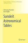 Sanskrit Astronomical Tables (Sources and Studies in the History of Mathematics and Physical Sciences)