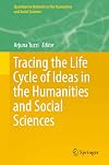 Tracing the Life Cycle of Ideas in the Humanities and Social Sciences (Quantitative Methods in the Humanities and Social Sciences)