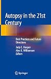 Autopsy in the 21st Century: Best Practices and Future Directions