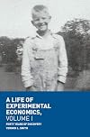 A Life of Experimental Economics, Volume I Forty Years of Discovery