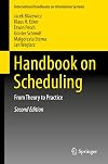 Handbook on Scheduling: From Theory to Practice (International Handbooks on Information Systems)