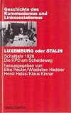Luxemburg oder Stalin: Schaltjahr 1928. Die KPD am Scheideweg (Geschichte des Kommunismus und des Linkssozialismus)