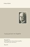 Biographien hervorragender Naturwissenschaftler, Techniker und Mediziner, Bd. 86: Ferdinand Graf von Zeppelin