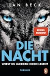 Die Nacht – Wirst du morgen noch leben?: Thriller - Der neue rasante SPIEGEL-Bestseller! (Björk und Brand Reihe, Band 2)
