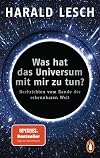Was hat das Universum mit mir zu tun?: Nachrichten vom Rande der erkennbaren Welt