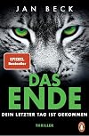 DAS ENDE – Dein letzter Tag ist gekommen: Thriller. Der neue rasante Pageturner des SPIEGEL-Bestseller-Autors (Björk und Brand Reihe, Band 4)