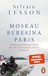 Moskau – Beresina – Paris: Viertausend Kilometer durch Eis und Schnee auf den Spuren Napoleons