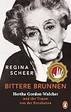 Bittere Brunnen: Hertha Gordon-Walcher und der Traum von der Revolution - Ausgezeichnet mit dem Preis der Leipziger Buchmesse 2023