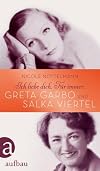 Ich liebe dich. Für immer Greta Garbo und Salka Viertel