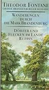 Wanderungen durch die Mark Brandenburg, 8 Bde., Bd.6, Dörfer und Flecken im Lande Ruppin. Unbekannte und vergessene Geschichten aus der Mark Brandenburg I (Fontane GBA - Wanderungen, Band 6)