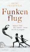 Funkenflug: August 1939: Der Sommer, bevor der Krieg begann