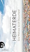 Heimaterde: Eine Weltreise durch Deutschland
