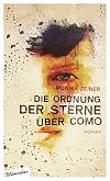 Die Ordnung der Sterne über Como: Roman