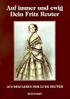 Auf immer und ewig Dein Fritz Reuter