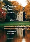 Das Dessau-Wörlitzer Gartenreich der Traum von der Vernunft