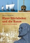 Klaus St&ouml;rtebeker und die Hanse: Seefahrt und Piratenleben