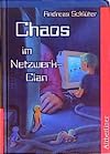 Chaos im Netzwerk-Clan: Ein Computerkrimi aus der Level 4-Serie