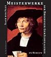 Nach der Flut. Meisterwerke der Dresdener Gemäldegalerie in Berlin. Meisterwerke der Dresdener Gemäldegalerie in Berlin.
