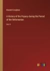 A History of the Papacy from the Great Schism to the Sack of Rome