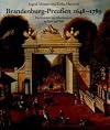 Brandenburg-Preußen 1648 - 1789. Das Zeitalter des Absolutismus in Text und Bild