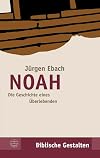 Noah : Die Geschichte eines Überlebenden