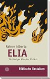 Elia: Ein feuriger Kämpfer für Gott