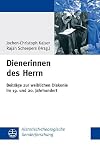 Dienerinnen des Herrn: Beiträge zur weiblichen Diakonie im 19. und 20. Jahrhundert