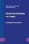 Rituelle Beschneidung von Jungen. Interdisziplinäre Perspektiven