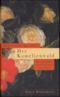 Der Kamelienwald. Die Geschichte einer deutschen Gärtnerei