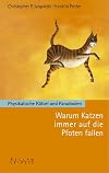 Warum Katzen immer auf die Pfoten fallen : Physikalische Rätsel und Paradoxien