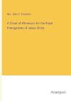 A Cloud of Witnesses for the Royal Prerogatives of Jesus Christ