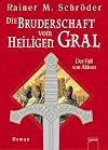Die Bruderschaft vom Heiligen Gral: Der Fall von Akkon. Roman