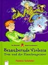 Bezaubernde Violetta. Tom und die Flaschengeister. ( Ab 8 J.).