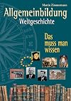 Allgemeinbildung. Weltgeschichte: Das muss man wissen