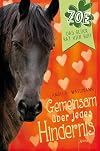 Zoe. Das Glück hat vier Hufe (4): Gemeinsam über jedes Hindernis